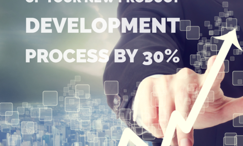 How to Speed Up Your New Product Development Process by 30%
